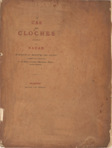 Nadar - "Le cas des cloches" soumis par Nadar à Monsieur le Ministre des Cultes ...